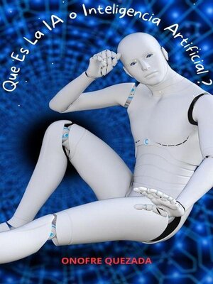 cover image of Que Es La IA o Inteligencia Artificial ?